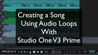 Lets Create a Song Using Audio Loops With Studio One V3 Prime [upl. by Navlys]