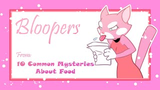 Bloopers  10 Common Mysteries About Food [upl. by Stamata75]