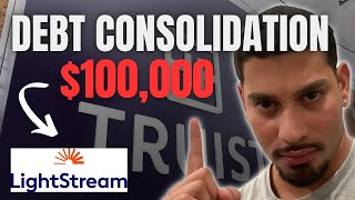 100000 Lightstream Debt Consolidation Loan Pay Off Your Credit Cards QUICKLY  Truist Bank [upl. by Ezequiel845]