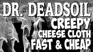 DIY  Creepy Cheese Cloth  Ft Dr Deadsoil [upl. by Scandura26]