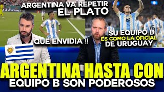 URUGUAYOS PREOCUPADOS DE ENFRENTARSE CON ARGENTINA  HASTA CON EQUIPO B  ARGENTINA ES FUERTE [upl. by Aseela442]