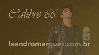 Leandro Marques  Calibre 66 Vídeo Oficial [upl. by Conti]