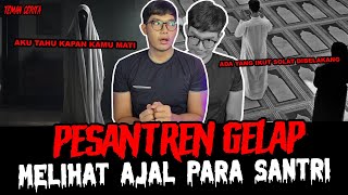 AKU BISA LIHAT KAPAN KAMU MAT1 DI PESANTREN  TC [upl. by Kaenel520]