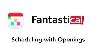 Fantastical  Scheduling with Openings [upl. by Nim]