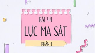 Bài 44 Lực ma sát phần 1  Khoa học tự nhiên lớp 6 Sách Kết nối tri thức  OLMVN [upl. by Tallie]