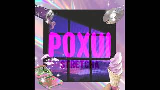 Stretcha  Poxui [upl. by Meelas]