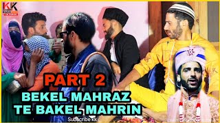 Bakel Mahraz te Bakel mahrin part 2  kashmiri kalkharabs [upl. by Kcinimod429]