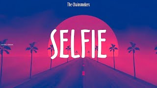 The Chainsmokers  Selfie  lyrics [upl. by Pippo]