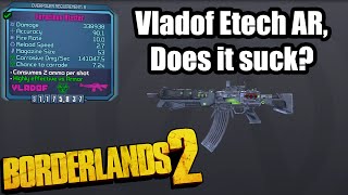 Borderlands 2 Does it suck  Vladof Etech AR [upl. by Drewett]