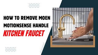 How To Remove Moen MotionSense Handle [upl. by Beaumont897]