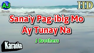 SANAY PAGIBIG MO AY TUNAY NA  J Brothers  KARAOKE HD [upl. by Artkele]