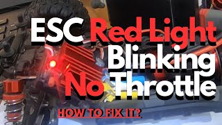 Fix a ESC Red Light Blinking  ESC Red Light Flashing and No Throttle [upl. by Nosirrah]