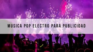 MUSICA POP ELECTRO PARA PUBLICIDAD COMERCIALES Y VIDEOS 2021  SIN COPYRIGHT 🎶 [upl. by Yelyah480]