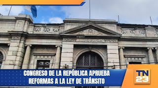 Congreso de la República aprueba reformas a la Ley de Tránsito [upl. by Oiraved]