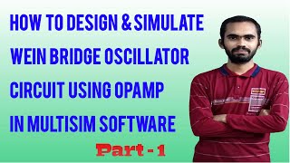 HOW TO DESIGN amp SIMULATE WEIN BRIDGE OSCILLATION CIRCUIT USING OPAMP IN MULTISIM SOFTWARE PART1 [upl. by Ennyroc]