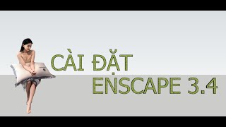 Hướng dẫn cài đặt Enscape 34 Phần 2 [upl. by Aserehs]