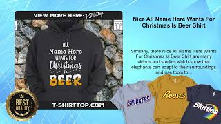 Nice All Name Here Wants For Christmas Is Beer Shirt [upl. by Bergess]