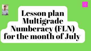 Lesson plan multigrade numeracy FLN grade for July [upl. by Enelrac123]