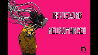 REVIEWING NEUROMANCER [upl. by Dell]