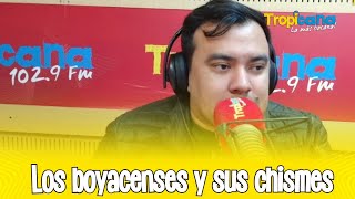 Los boyacenses y sus chismes [upl. by Hassin]