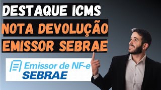 Como emitir nota fiscal de DEVOLUÇÃO no Emissor Gratuito Online do Sebrae Destaque ICMS e IPI [upl. by Atiuqehc]