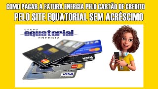 COMO PAGAR A FATURA DE ENERGIA PELO CARTÃO DE CRÉDITOS [upl. by Ferwerda]