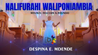 NALIFURAHI WALIPONIAMBIA  Na Felcian Nyundo Mwimbaji Despina E Mdende [upl. by Adnalohs]