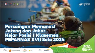 Persaingan Memanas Jateng dan Jabar Kejar Posisi 1 Klasemen PEPARNAS XVII Solo 2024 [upl. by Tammy415]