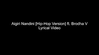 Brodha V  Aigiri Nandini  Lyrical version [upl. by Lubeck]