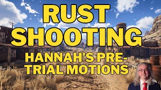 Rust Shooting Reviewing Hannahs PreTrial Motions [upl. by Anabal]