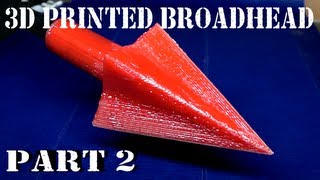 3D Printed Broadhead Arrow Point  Part 2  Printing the Arrow Point [upl. by Ninahs]