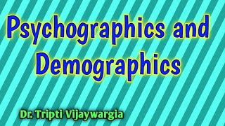 Psychographics and Demographics [upl. by Latnahs229]