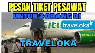 Cara Pesan Tiket Pesawat di Traveloka Untuk 2 Orang [upl. by Aneger88]