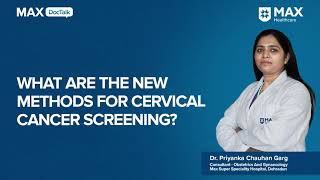 Cervical Cancer Screening Methods│ Dr Priyanka Chauhan Garg │ Max Hospital Dehradun [upl. by Akeyla]