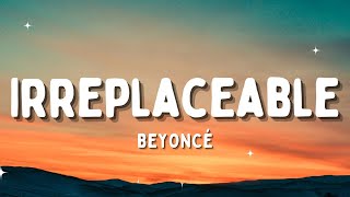 Beyoncé  Irreplaceable Lyrics [upl. by Goldia516]