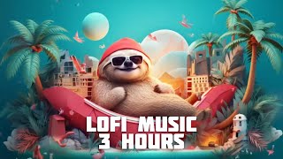 LoFi Sloth Tunes Summer Serenity 3Hour Warm Chillout Session for Ultimate Calm and Relaxation [upl. by Durand919]