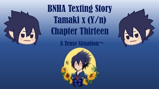 BNHAMHA Texting Story Tamaki x Yn Chapter Thirteen A Tense Situation [upl. by Yeslah375]