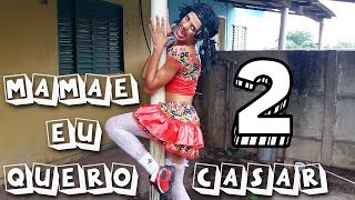 Mamãe eu quero casar 2 Paródia [upl. by Donielle]