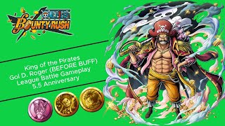 EX King of the Pirates Gol D Roger BEFORE BUFF League Battle Gameplay  One Piece Bounty Rush [upl. by Arytas]