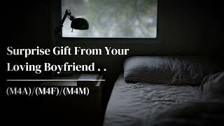 Surprise Gift From Your Loving Boyfriend  ASMR  M4AM4FM4M [upl. by Quennie]