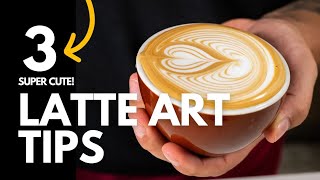 3 Simple Tips to Become a Latte Art Pro [upl. by Nnaihs]