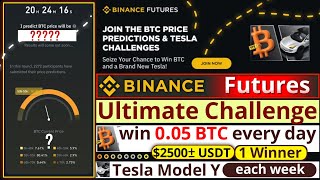 Binance Futures Ultimate Challenge  Win BTC Rewards And Tesla Model Y  BTC Price Prediction [upl. by Denys]