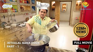 Jethalal Bana Cook  FULL MOVIE  Part 1  Taarak Mehta Ka Ooltah Chashmah Ep 2887 to 2889 [upl. by Scevour519]