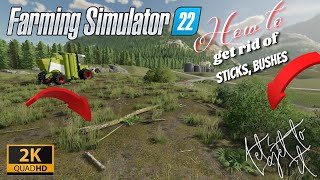 Farming Simulator 22 How to get rid of bushes Sticks and plants in game with equipment amp build mode [upl. by Kursh704]