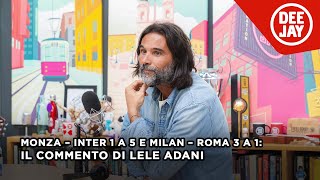 Monza – Inter 1 a 5 e Milan – Roma 3 a 1 il commento di Adani alla 20ª giornata di Serie A [upl. by Nosirrag]