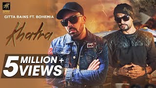 Khatra  Gitta Bains Ft Bohemia  Latest Punjabi Songs 2018  Humble Music [upl. by Reamonn854]