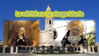 La vérité sur la vierge Marie [upl. by Bedad]