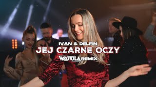 Ivan amp Delfin  Jej Czarne Oczy WOJTULA REMIX [upl. by Edwine]