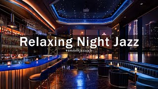 Relaxing Night Jazz New York Lounge 🍷 Jazz Bar Classics for Relax Study Work  Jazz Relaxing Music [upl. by Ibrad262]