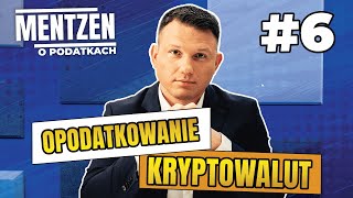 MENTZEN O PODATKACH 6 Opodatkowanie kryptowalut [upl. by Doak]